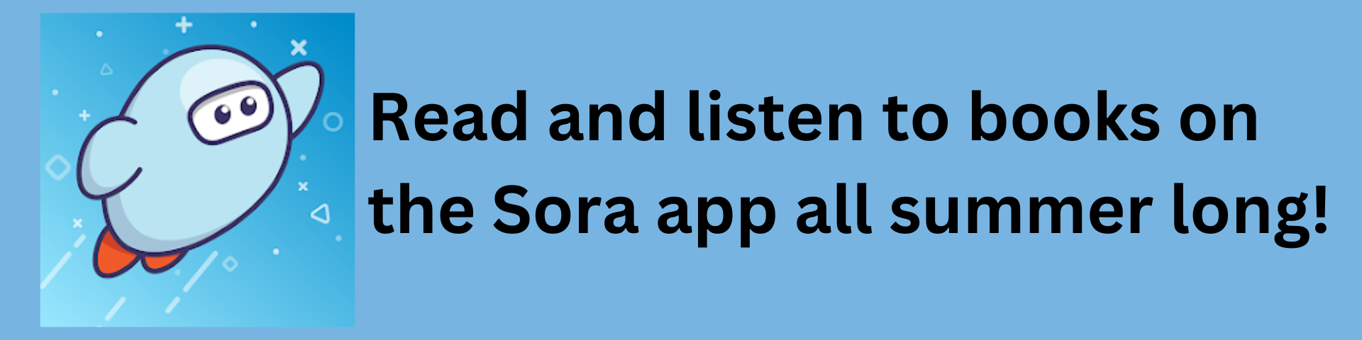 Sora logo with text reading: Read and listen to books on the Sora app all summer long!