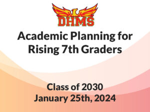 Class of 2030 DHMS Rising 7th Academic Planning Night Presentation.pptx