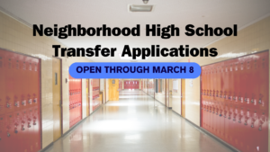 Neighborhood High School Transfer Applications open through March 8