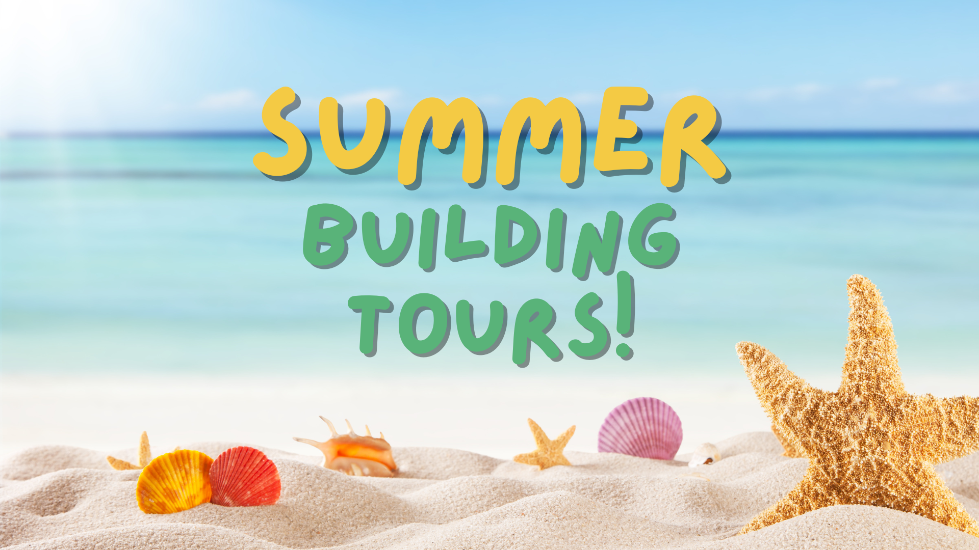 text says summer building tours, background is a beach with shells